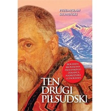 Ten drugi Piłsudski. Biografia B. Piłsudskiego