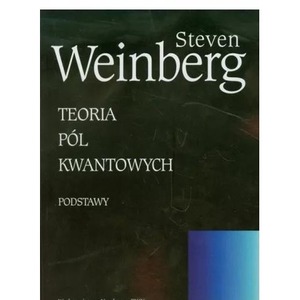 Teoria pól kwantowych. T.1 Podstawy