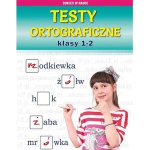 Testy ortograficzne. Klasy 1-2