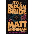 The Eye of the Bedlam Bride