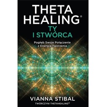 Theta Healing: Ty i Stwórca