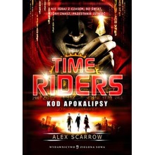 Time Riders. Tom 3.  Kod Apokalipsy T.3 Kod Apokalipsy
