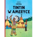 Tintin w Ameryce. Przygody Tintina. Tom 3