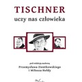 Tischner uczy nas człowieka