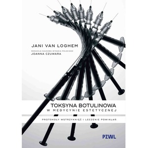Toksyna botulinowa w medycynie estetycznej. Protokoły wstrzyknięć i leczenie powikłań