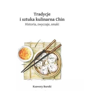 Tradycje i sztuka kulinarna Chin