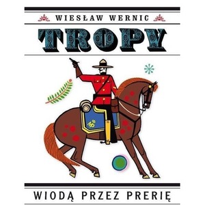 Tropy wiodą przez prerię