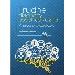 Trudne diagnozy psychiatryczne