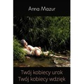 Twój kobiecy urok. Twój kobiecy wdzięk