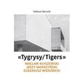 „Tygrysy/Tigers” – Wacław Kłyszewski, Jerzy Mokrzyński, Eugeniusz Wierzbicki