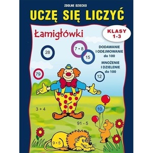 Uczę się liczyć. Łamigłówki. Klasy 1-3