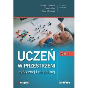 Uczeń w przestrzeni społecznej i medialnej T.2