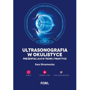 Ultrasonografia w okulistyce. Prezentacja B w teorii i praktyce