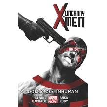 Uncanny X-Men T. 3 Dobry, zły, Inhuman,