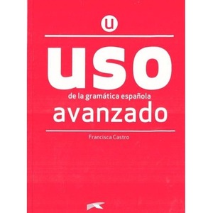Uso de la gramatica espanola. Avanzado + online
