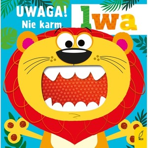 Uwaga! Nie karm lwa