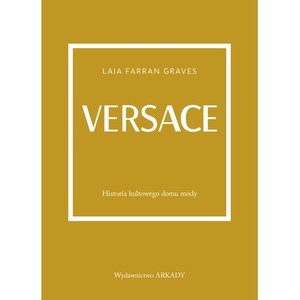 Versace. Historia kultowego domu mody