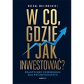 W co, gdzie i jak inwestować? Praktyczny przewodnik dla początkujących