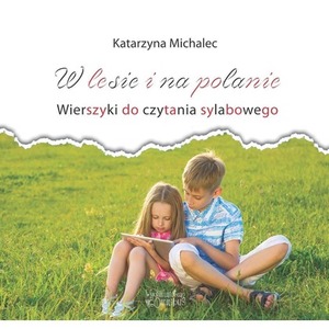 W lesie i na polanie. Wierszyki do cz. sylabowego
