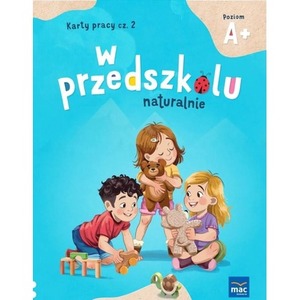W przedszkolu naturalnie Poziom A+. Karty cz.2