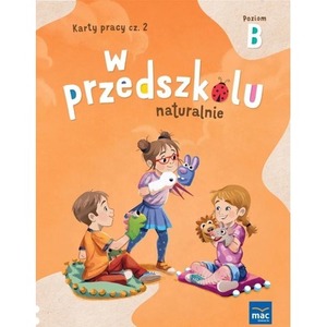 W przedszkolu naturalnie. Poziom B Karty cz.2