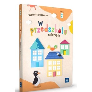 W przedszkolu naturalnie Poziom B Wyprawka plast.