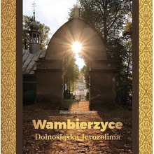 Wambierzyce - Dolnośląska Jerozolima