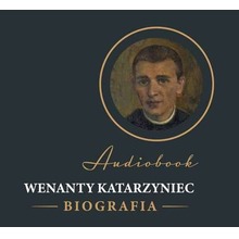 Wenanty Katarzyniec. Biografia audiobook