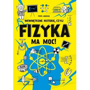 Wewnętrzne historie, czyli fizyka ma moc!