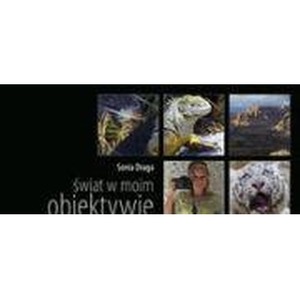 Świat w moim obiektywie - Sonia Draga