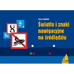 Światła i znaki nawigacyjne na śródlądziu. Książki dla żeglarzy wyd. 8