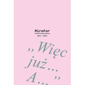 "Więc już… A…”. Białoszewski przed debiutem. MiroFor 2025. Tom 5