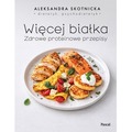 Więcej białka. Zdrowe proteinowe przepisy
