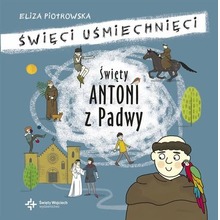 Święci uśmiechnięci- Święty Antoni Padewski