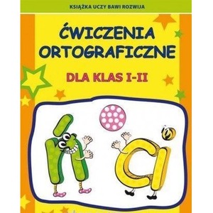 Ćwiczenia ortograficzne dla klas I-II Ń-Ci w.2018