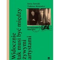 Widocznie tak musi być między żywymi artystami