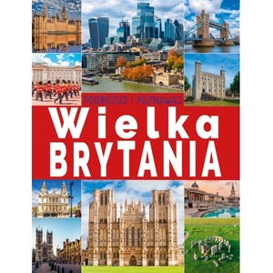 Wielka Brytania. Podróżuj i poznawaj