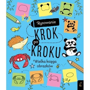 Wielka księga obrazków. Rysowanie krok po kroku