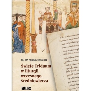 Święte Triduum w liturgii wczesnego średniowiecza