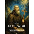 Święty Andrzej Świerad. Polski Mnich Cudotwórca