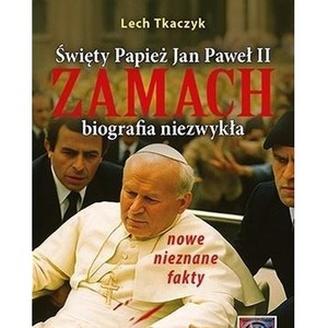 Święty Papież Jan Paweł II zamach