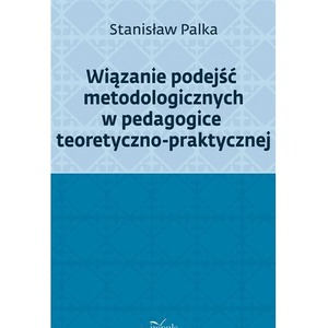 Wiązanie podejść metodologicznych w pedagogice...