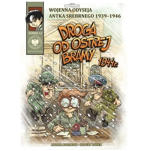 Wojenna Odyseja.. T.12 Droga od Ostrej Bramy 1944