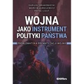 Wojna jako instrument polityki państwa. Problematyka prywatyzacji wojny