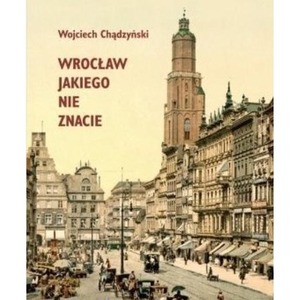 Wrocław jakiego nie znacie