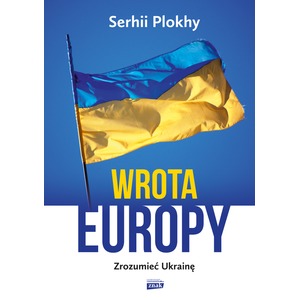 Wrota Europy. Zrozumieć Ukrainę w.2