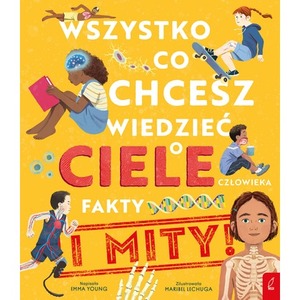 Wszystko, co chcesz wiedzieć o ciele człowieka. Fakty i Mity
