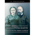 Wychowawcze propozycje świętych Zelii i Ludwika Martin - rodziców św. Teresy z Lisieux - w świetle napisanych przez nich listów