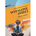 Wypalone dzieci. O presji osiągnięć i pogoni za sukcesem
