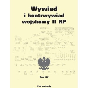 Wywiad i kontrwywiad wojskowy II RP. Tom XIV